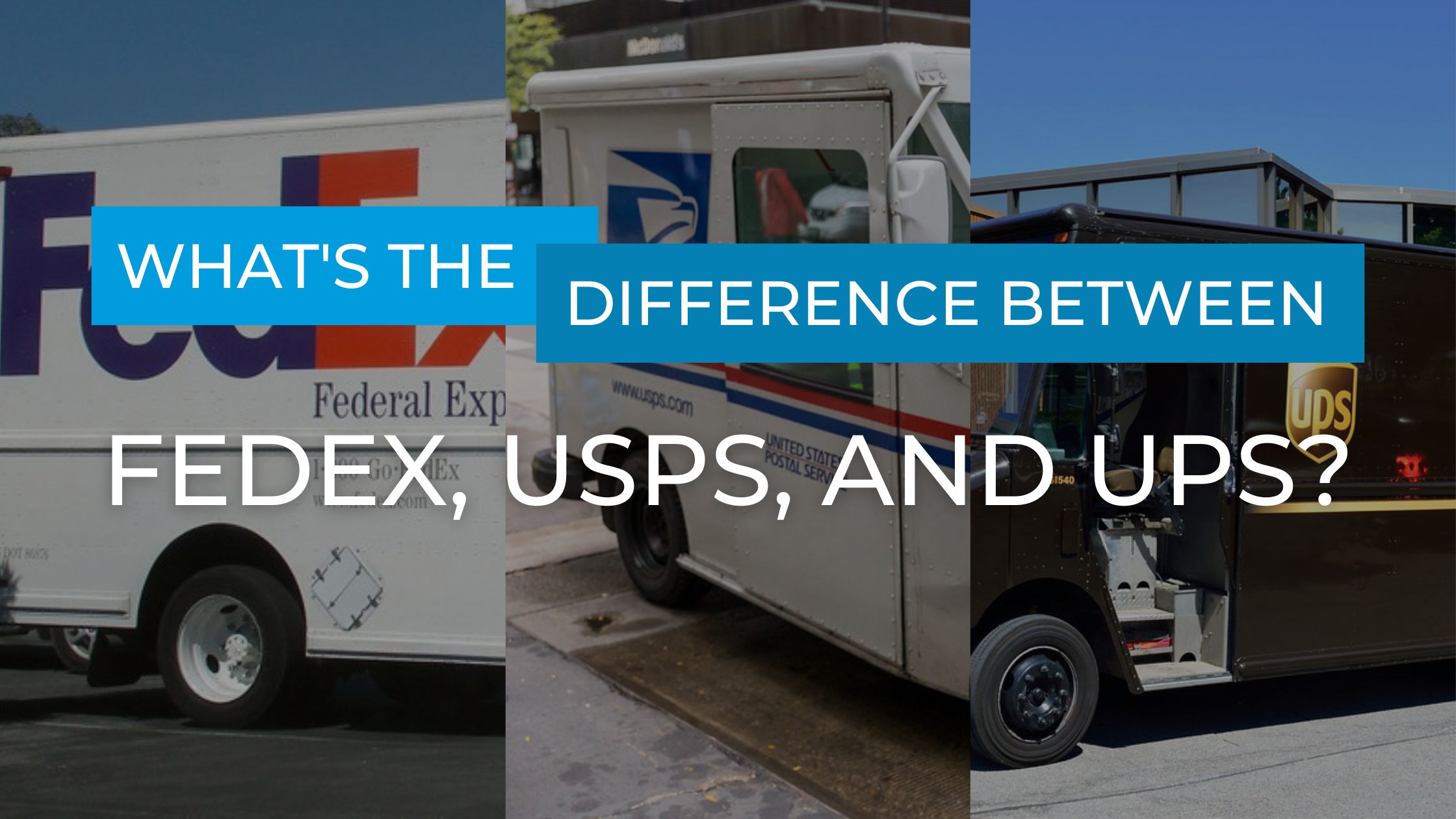 What’s The Difference Between FedEx, USPS, And UPS?