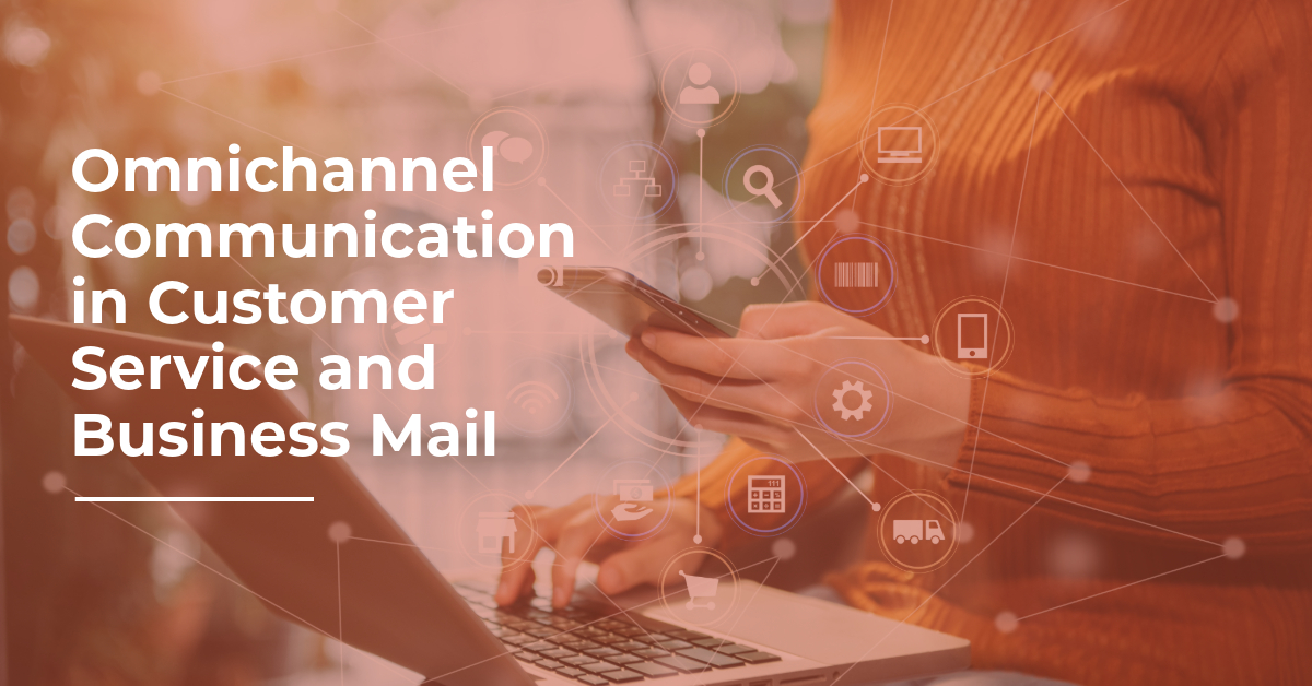 Omnichannel Communication in Customer Service and Business Mail